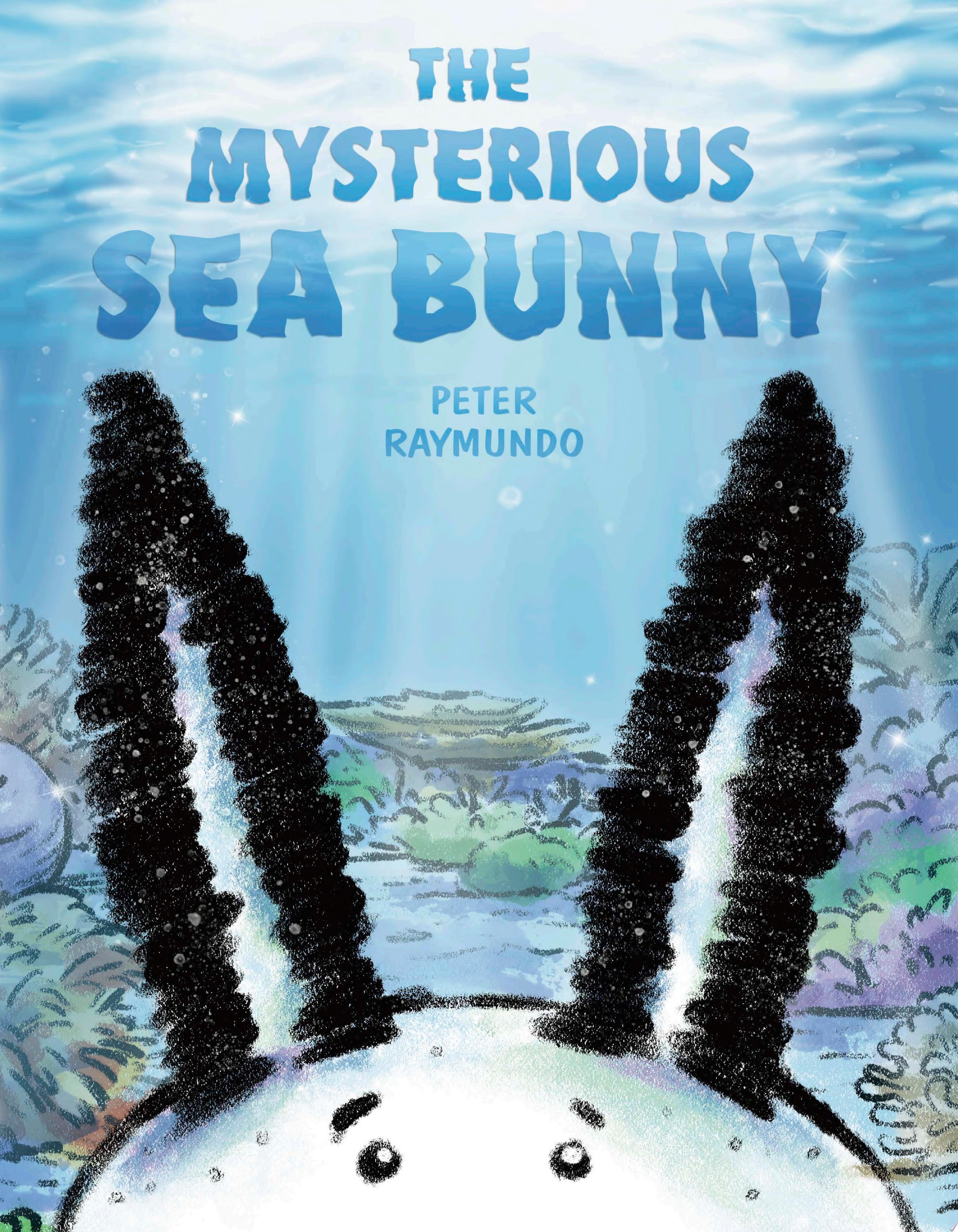 Image for "The Mysterious Sea Bunny"