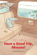 Image for "Have a Good Trip, Mousse!"